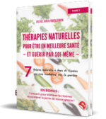Thérapies Naturelles pour être en meilleur santé - Et guérir par soi-même